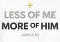 Less of me More of Him- Shirt